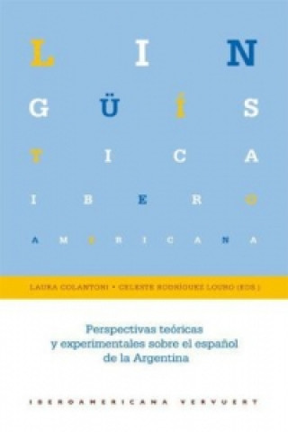 Book Perspectivas teóricas y experimentales sobre el español de la Argentina Laura Colantoni
