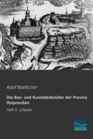 Kniha Die Bau- und Kunstdenkmäler der Provinz Ostpreußen Adolf Boetticher