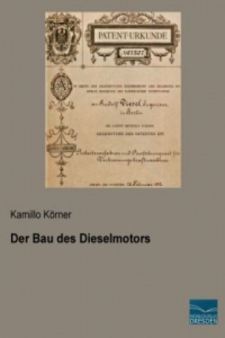 Knjiga Der Bau des Dieselmotors Kamillo Körner