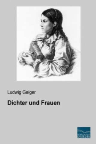 Książka Dichter und Frauen Ludwig Geiger