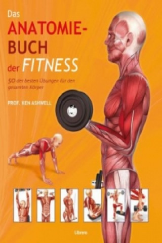 Kniha Das Anatomie-Buch der Fitness Ken Ashwell