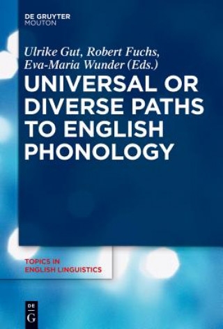 Książka Universal or Diverse Paths to English Phonology Ulrike Gut