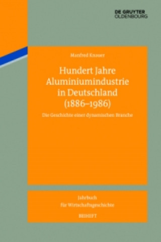Kniha Hundert Jahre Aluminiumindustrie in Deutschland (1886-1986) Manfred Knauer