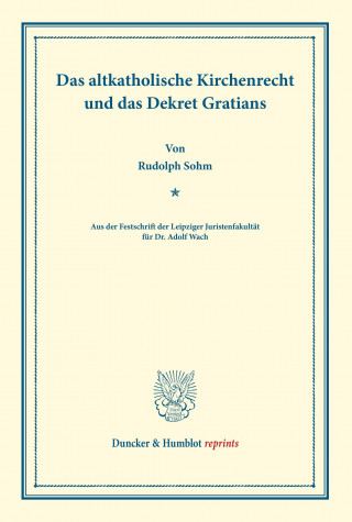 Carte Das altkatholische Kirchenrecht und das Dekret Gratians. Rudolph Sohm