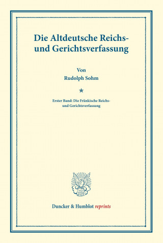 Carte Die Altdeutsche Reichs- und Gerichtsverfassung. Rudolph Sohm