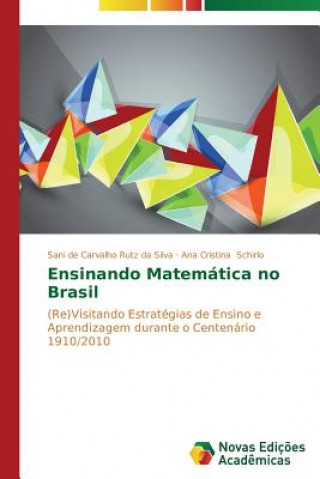 Book Ensinando Matematica no Brasil Sani de Carvalho Rutz da Silva