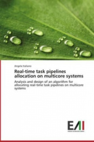 Carte Real-time task pipelines allocation on multicore systems Angela Italiano