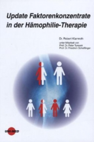 Kniha Update Faktorenkonzentrate in der Hämophilie-Therapie Robert Klamroth