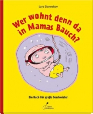 Knjiga Wer wohnt denn da in Mamas Bauch? Lars Daneskov