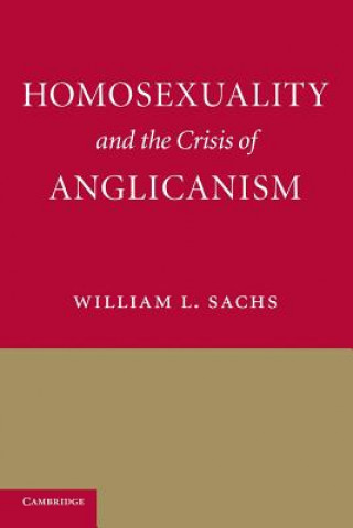 Carte Homosexuality and the Crisis of Anglicanism William L. Sachs