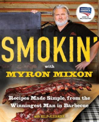 Kniha Smokin' With Myron Mixon Myron Mixon