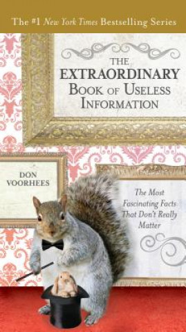 Carte Extraordinary Book of Useless Information Donald A Voorhees