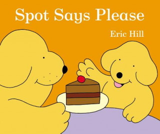 Könyv Spot Says Please Eric Hill