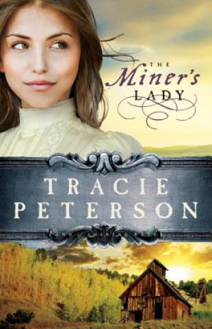 Kniha Miner`s Lady Tracie Peterson