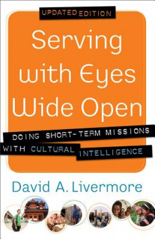 Book Serving with Eyes Wide Open - Doing Short-Term Missions with Cultural Intelligence David A Livermore