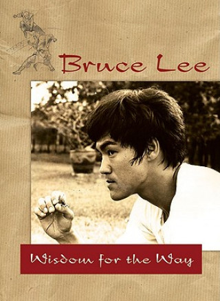 Kniha Bruce Lee's Wisdom for the Way Bruce Lee