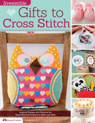 Könyv Irresistible Gifts to Cross Stitch Editors of Crossstitcher Magazine