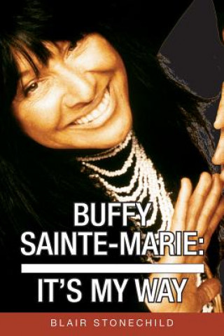 Könyv Buffy Sainte-Marie Blair Stonechild