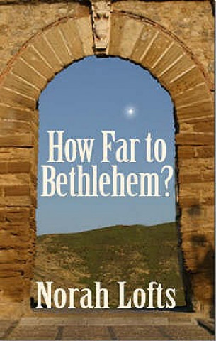 Kniha How Far to Bethlehem? Norah Lofts