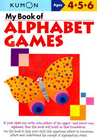 Kniha My Book of Alphabet Games Kumon Publishing