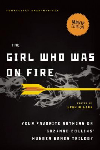 Kniha Girl Who Was on Fire (Movie Edition) Leah Wilson