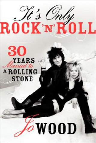 Könyv It's Only Rock 'n' Roll Jo Wood