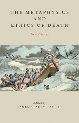 Book Metaphysics and Ethics of Death James Stacey Taylor