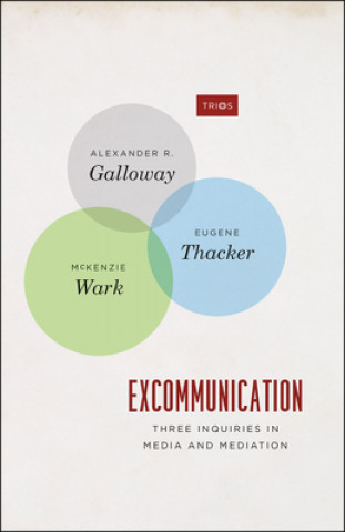 Kniha Excommunication - Three Inquiries in Media and Mediation Alexander R Galloway