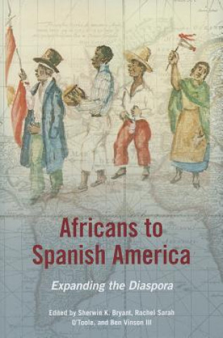 Kniha Africans to Spanish America Sherwin K Bryant