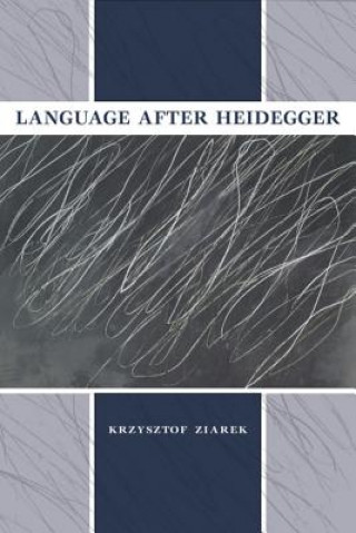 Carte Language after Heidegger Krzysztof Ziarek