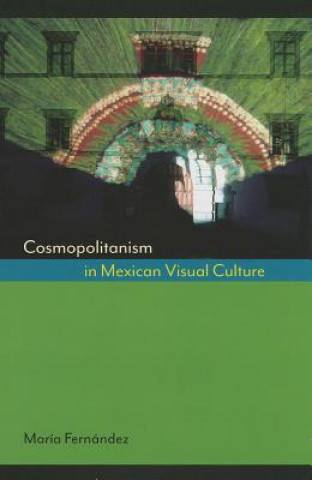 Book Cosmopolitanism in Mexican Visual Culture Maria Fernandez