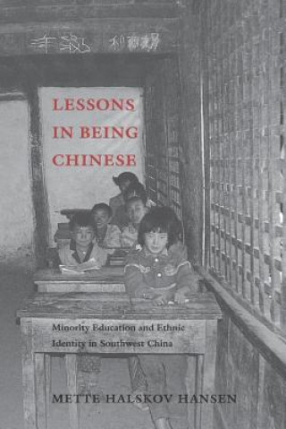 Carte Lessons in Being Chinese Mette Halskov Hansen