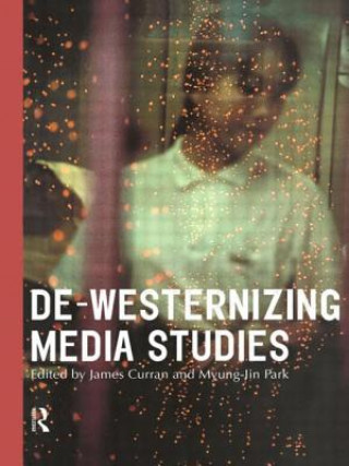 Książka De-Westernizing Media Studies James Curran