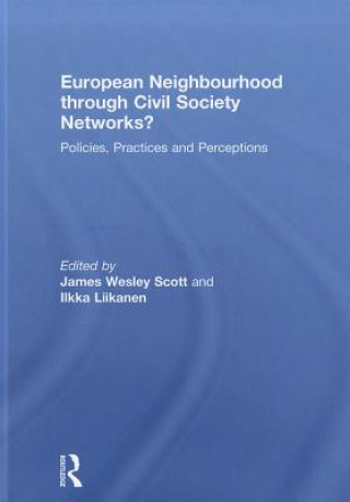 Buch European Neighbourhood through Civil Society Networks? James Wesley Scott