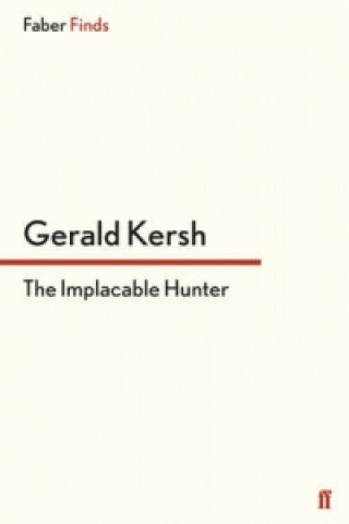 Kniha Implacable Hunter Gerald Kersh