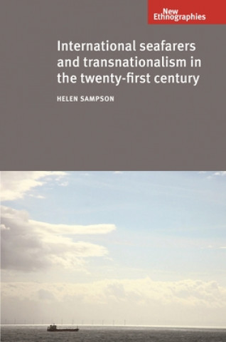 Könyv International Seafarers and Transnationalism in the Twenty-First Century Helen Sampson