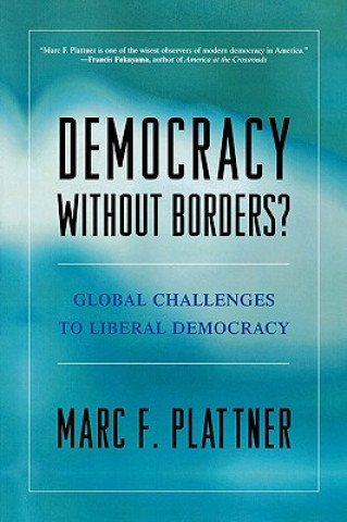 Könyv Democracy Without Borders? Marc F Plattner