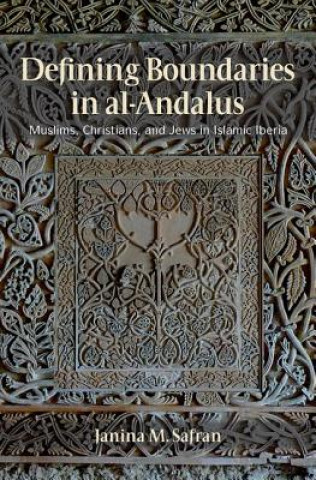 Carte Defining Boundaries in al-Andalus Janina M Safran