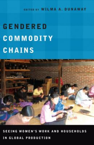 Книга Gendered Commodity Chains Wilma Dunaway