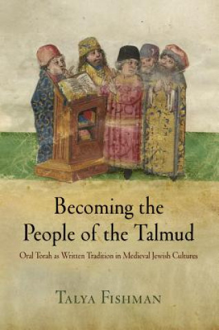 Carte Becoming the People of the Talmud Talya Fishman