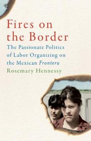 Книга Fires on the Border Rosemary Hennessy