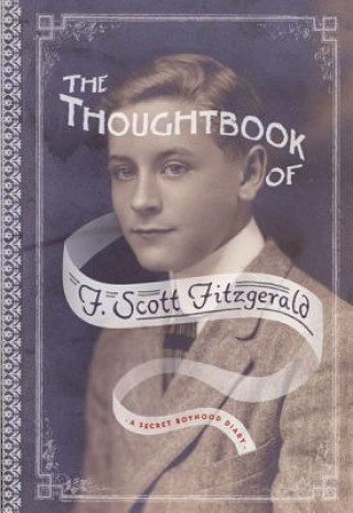 Книга Thoughtbook of F. Scott Fitzgerald Scott F Fitzgerald