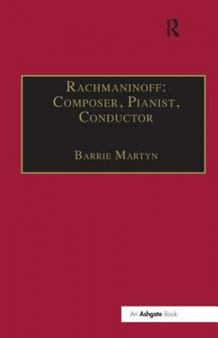 Książka Rachmaninoff: Composer, Pianist, Conductor Barrie artyn