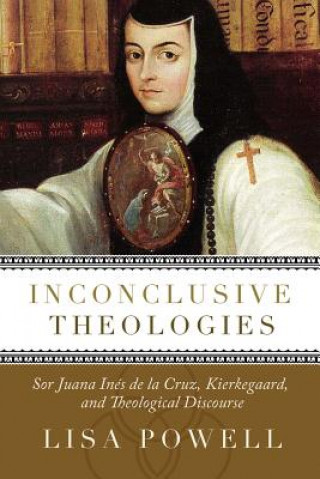 Книга Inconclusive Theologies Lisa D Powell