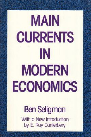 Carte Main Currents in Modern Economics Ben B Seligman
