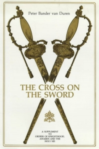 Книга Cross on the Sword Peter Bander Van Duren