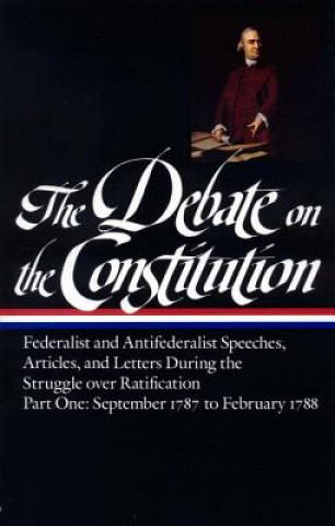 Книга Debate on the Constitution Part 1 Bernard Bailyn