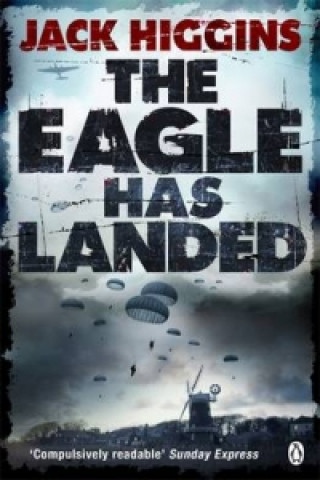 Knjiga Eagle Has Landed Jack Higgins