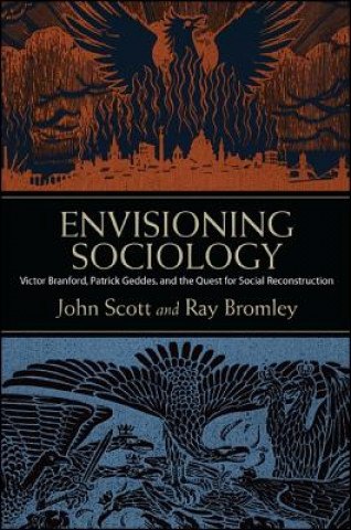 Könyv Envisioning Sociology John Scott