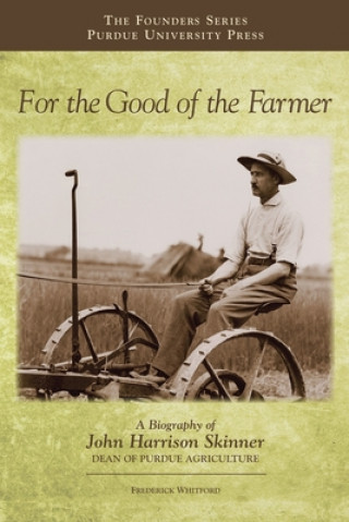 Книга For the Good of the Farmer Frederick Whitford